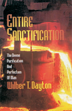 Entire Sanctification By Wilber T. Dayton Entire Sanctification By Wilber T. Dayton